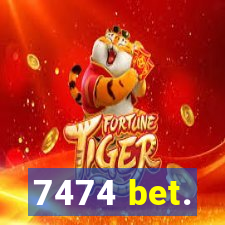 7474 bet.